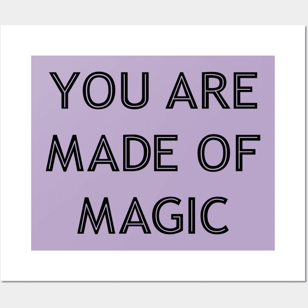 You Are Made Of Magic black Wall Art by theMstudio